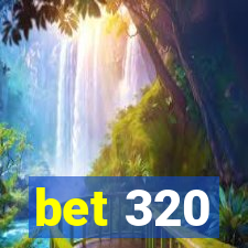 bet 320
