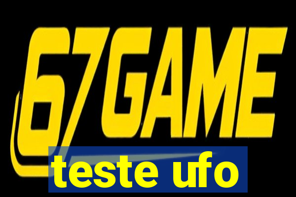 teste ufo