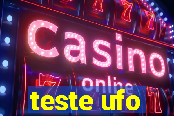 teste ufo