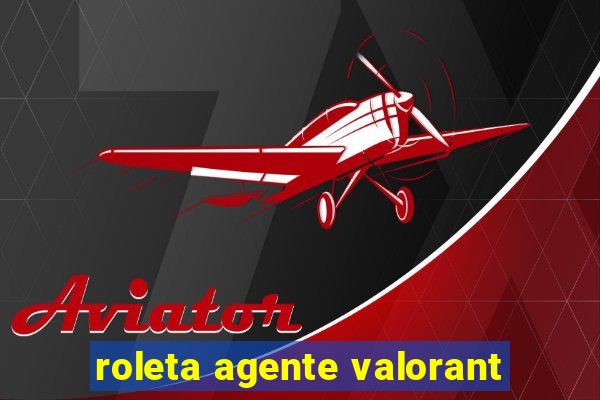 roleta agente valorant