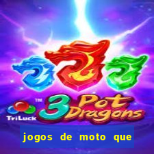 jogos de moto que da grau
