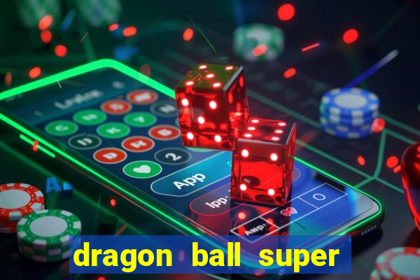 dragon ball super hero rede canais
