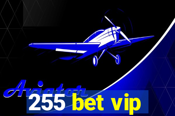 255 bet vip