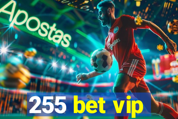 255 bet vip
