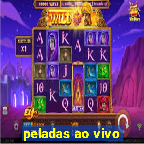 peladas ao vivo