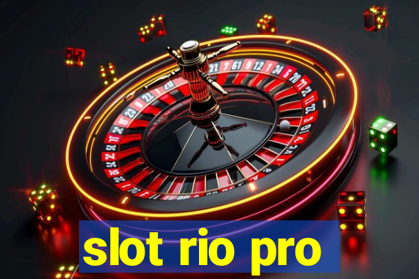 slot rio pro