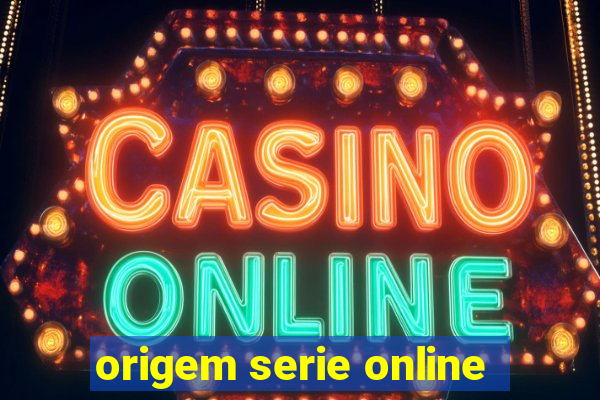 origem serie online