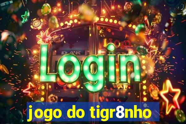 jogo do tigr8nho