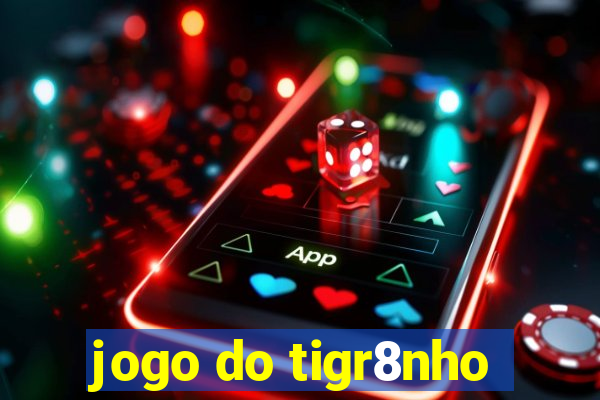 jogo do tigr8nho