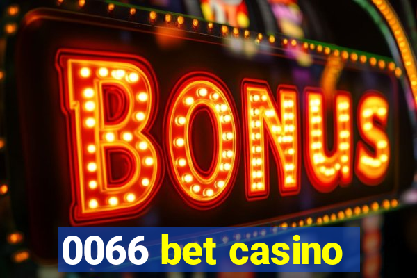 0066 bet casino
