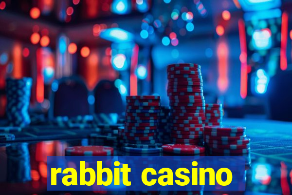 rabbit casino