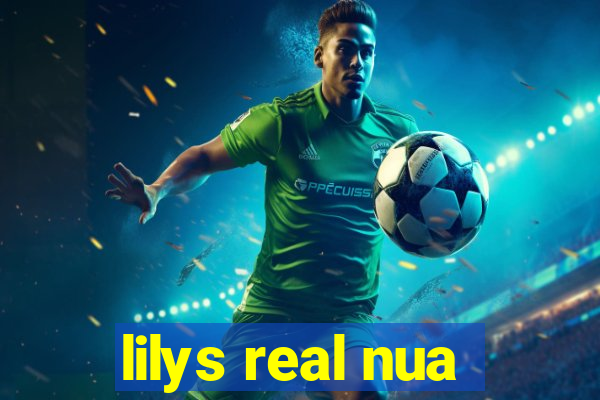 lilys real nua
