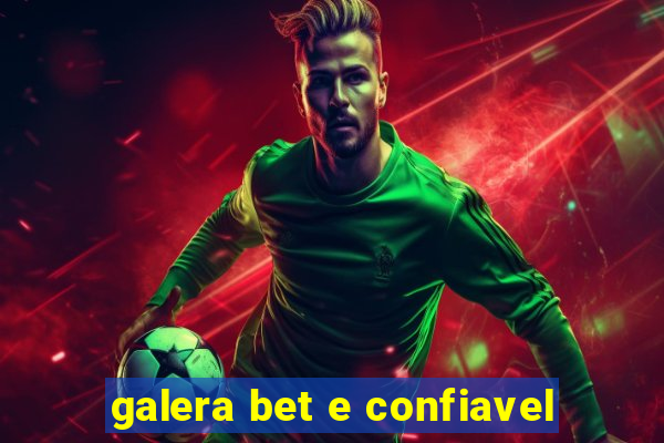 galera bet e confiavel