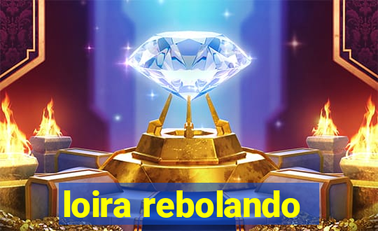 loira rebolando