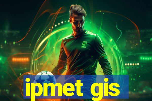 ipmet gis