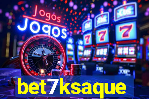 bet7ksaque