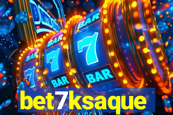 bet7ksaque