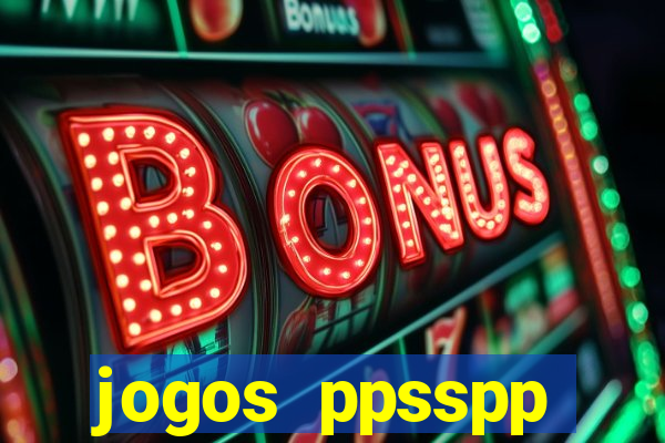 jogos ppsspp download android