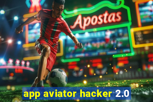 app aviator hacker 2.0