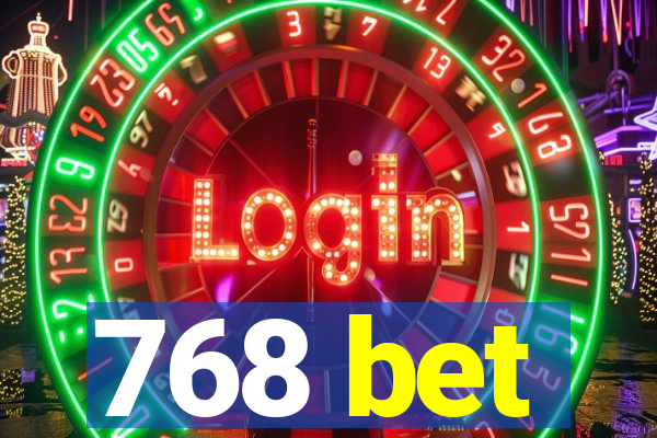 768 bet