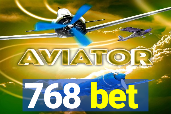 768 bet