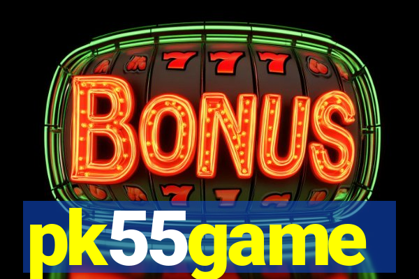 pk55game