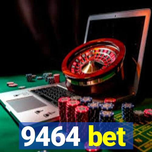 9464 bet