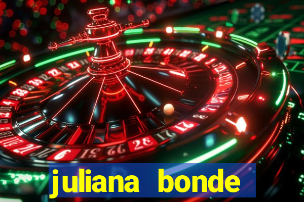juliana bonde mostra tudo