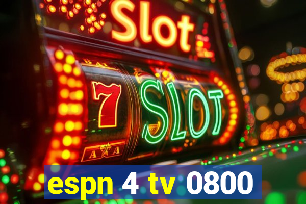 espn 4 tv 0800