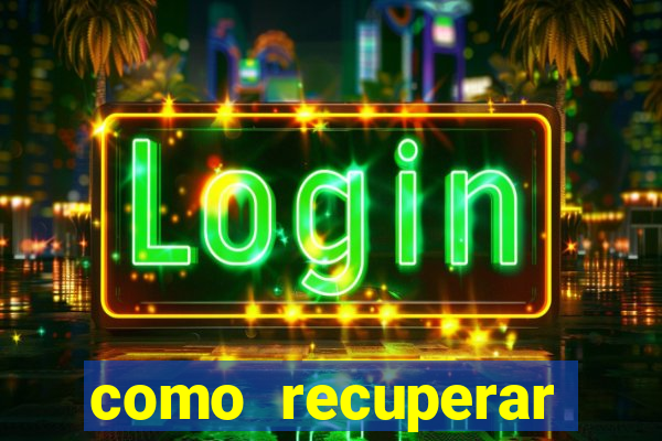 como recuperar conta betano