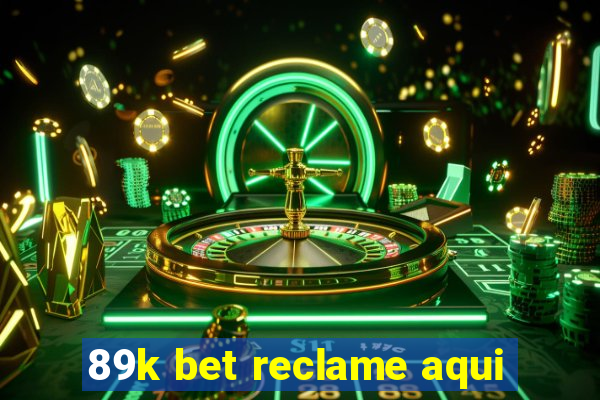 89k bet reclame aqui