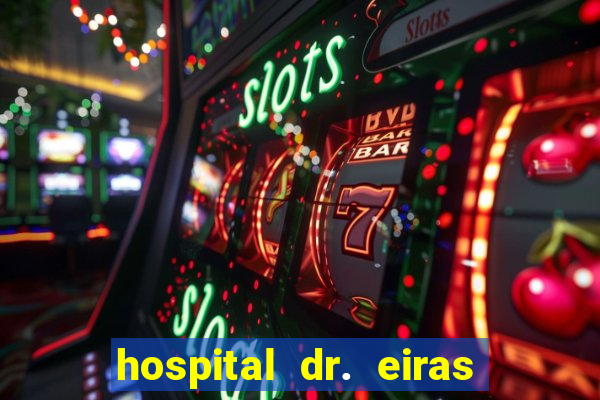 hospital dr. eiras em botafogo