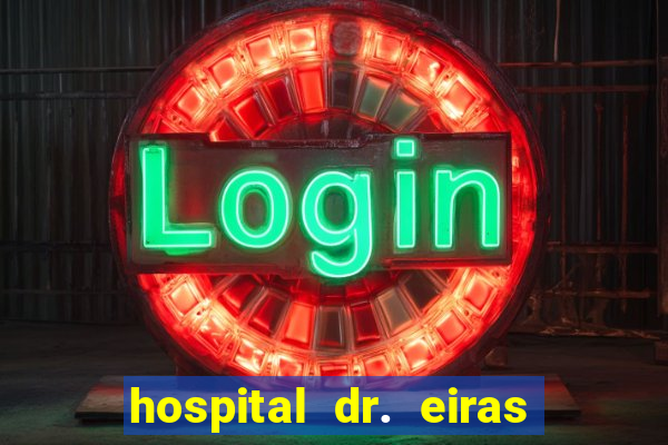 hospital dr. eiras em botafogo