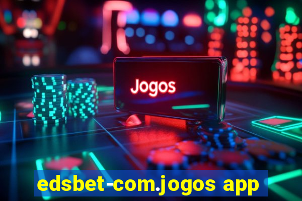 edsbet-com.jogos app