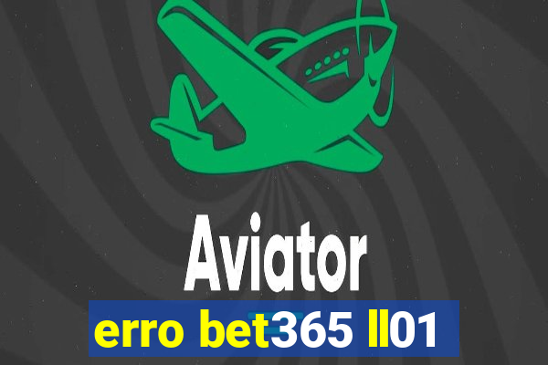erro bet365 ll01