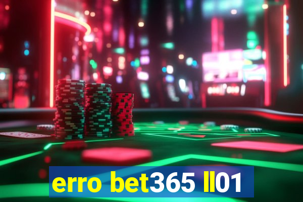 erro bet365 ll01