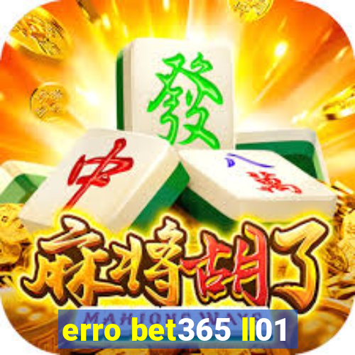 erro bet365 ll01