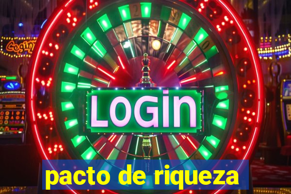 pacto de riqueza