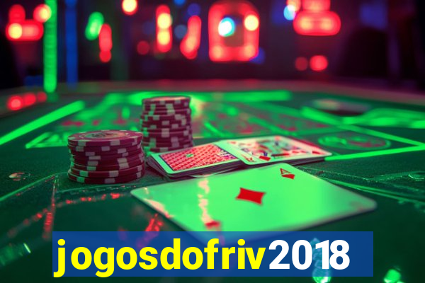jogosdofriv2018