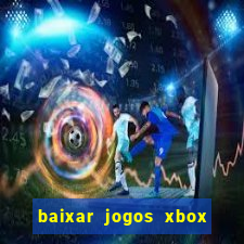 baixar jogos xbox 360 usando utorrent