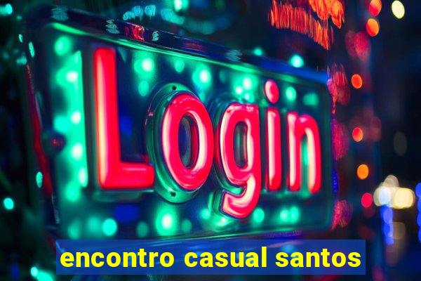 encontro casual santos
