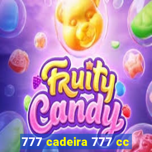 777 cadeira 777 cc