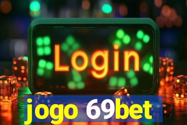 jogo 69bet