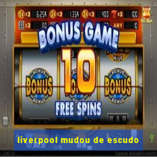liverpool mudou de escudo