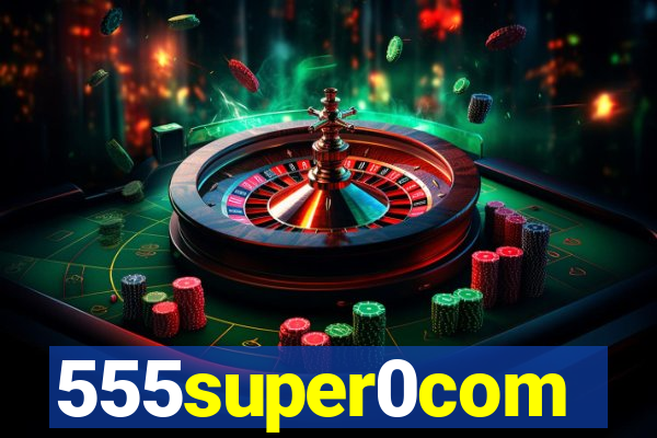555super0com