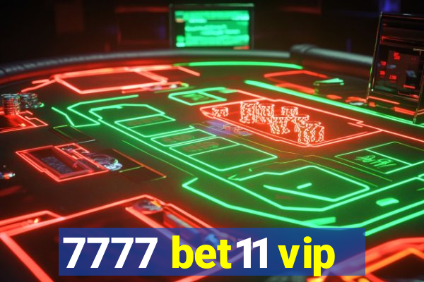 7777 bet11 vip