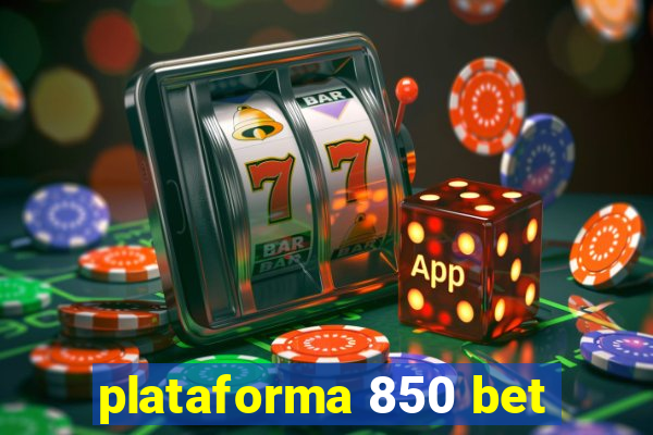 plataforma 850 bet