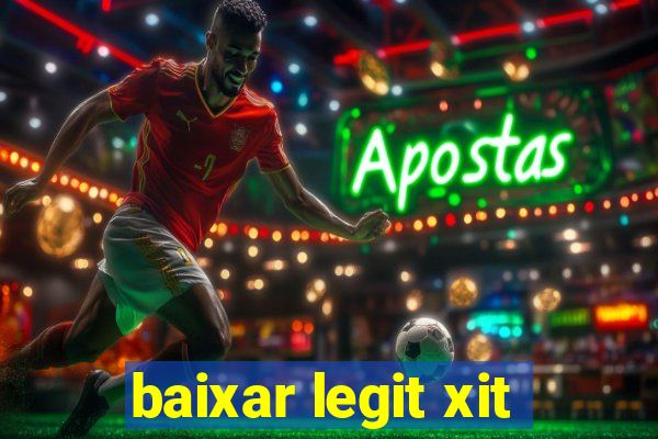 baixar legit xit