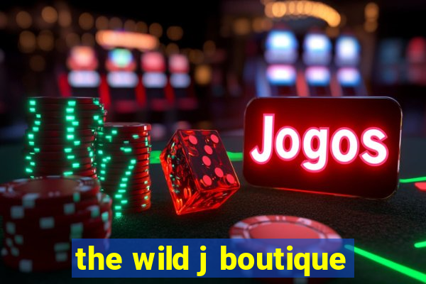 the wild j boutique