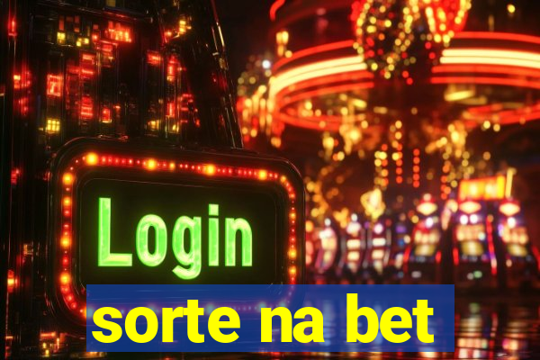 sorte na bet
